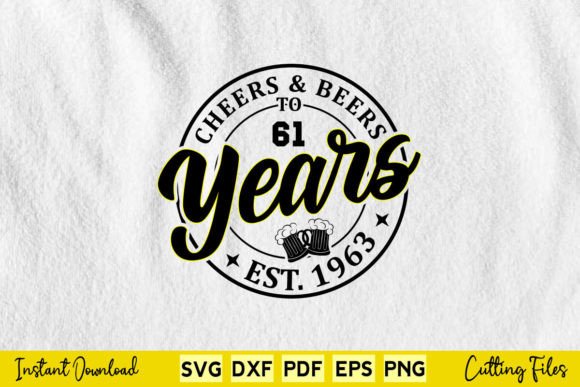 Cheers Beers to 61 Years Birthday Svg Review