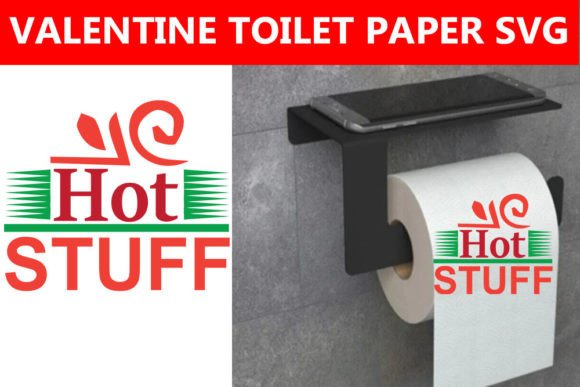 Hot Stuff- Valentine Toilet Paper Svg. Review