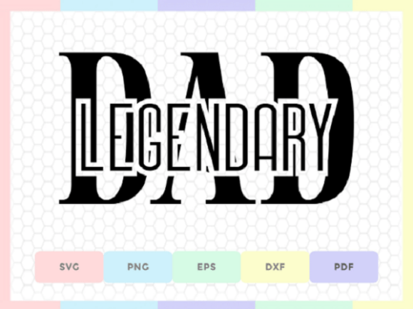 Legendary Dad SVG: A Designer’s Review