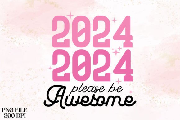 Pink New Year SVG 2024 Please Be Awesome Review