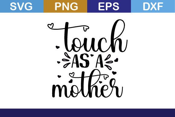 Touch As a Mother Svg T Shirt