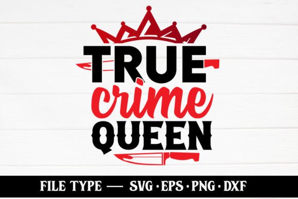 True Crime Queen – True Crime SVG Review